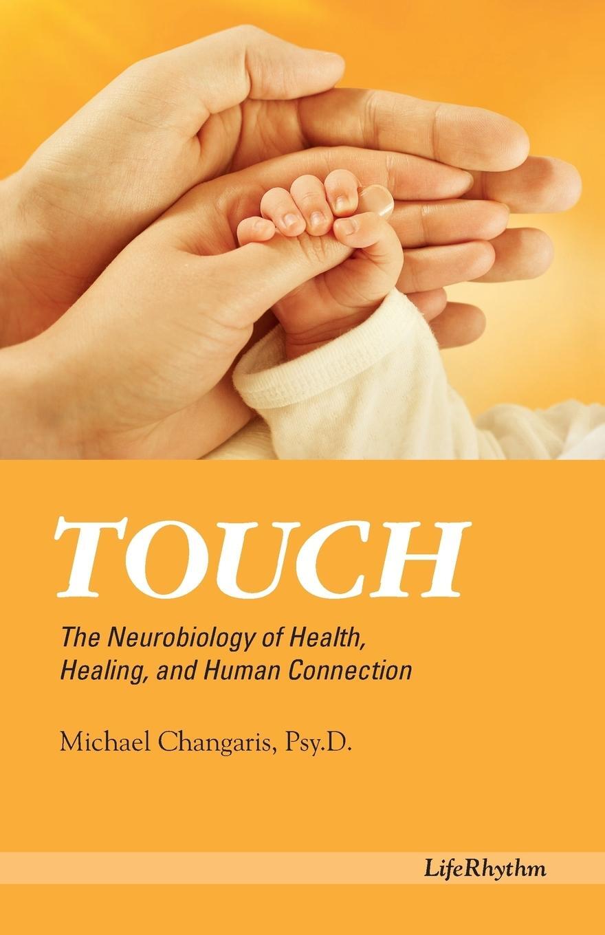 Cover: 9780940795068 | Touch | The Neurobiology of Health, Healing, and Human Connection
