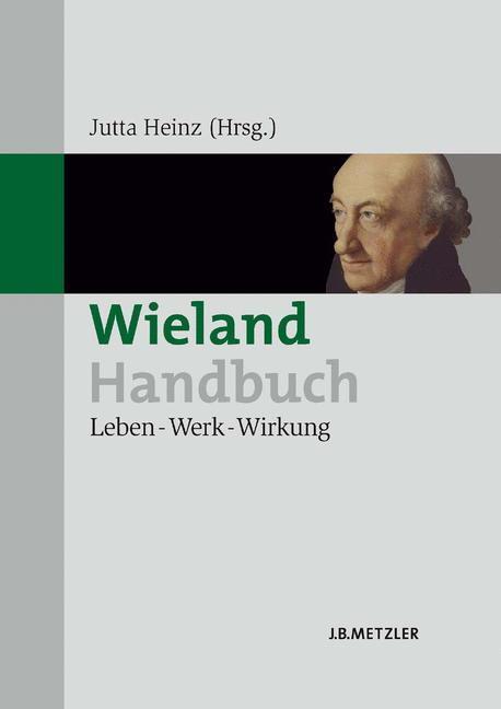 Cover: 9783476022226 | Wieland-Handbuch | Leben ¿ Werk ¿ Wirkung | Jutta Heinz | Buch | IX