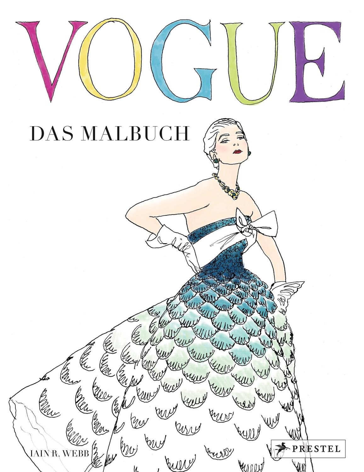 Cover: 9783791382401 | VOGUE - Das Malbuch | Iain R. Webb | Buch | 96 S. | Deutsch | 2016