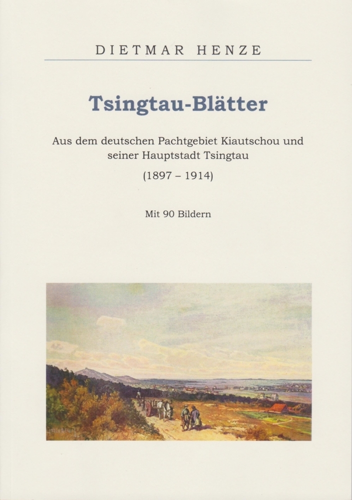 Cover: 9783730817254 | Tsingtau-Blätter | Dietmar Henze | Taschenbuch | 2020 | Isensee
