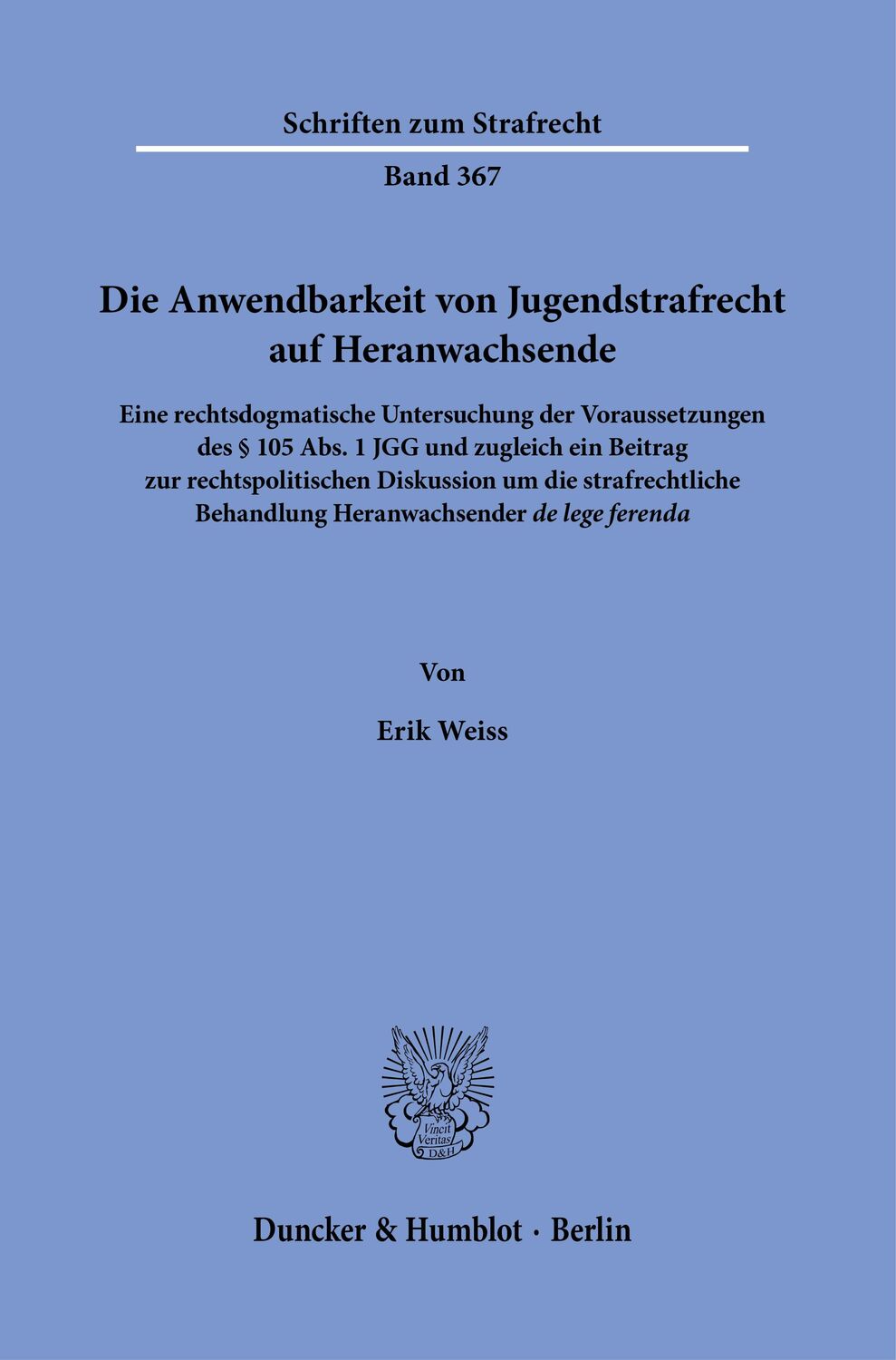 Cover: 9783428181872 | Die Anwendbarkeit von Jugendstrafrecht auf Heranwachsende. | Weiss