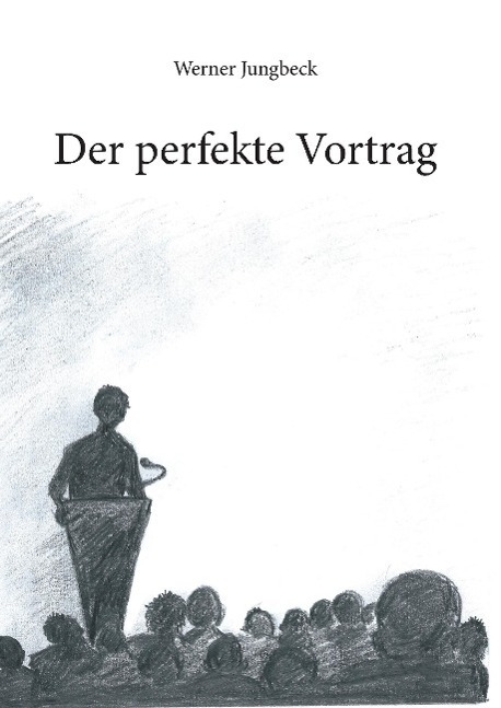 Cover: 9783868708219 | Der perfekte Vortrag | Werner Jungbeck | Buch | Re Di Roma-Verlag