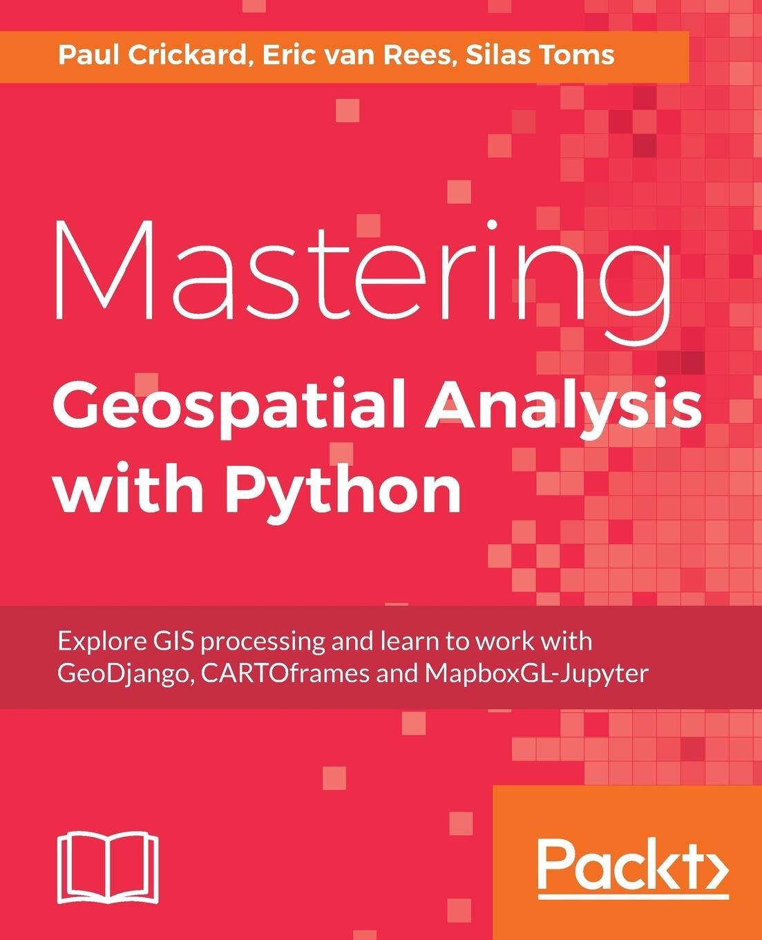 Cover: 9781788293334 | Mastering Geospatial Analysis with Python | Silas Toms (u. a.) | Buch