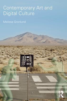 Cover: 9781138936447 | Contemporary Art and Digital Culture | Melissa Gronlund | Taschenbuch