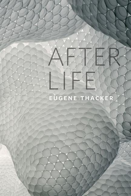 Cover: 9780226793726 | After Life | Eugene Thacker | Taschenbuch | Englisch | 2010