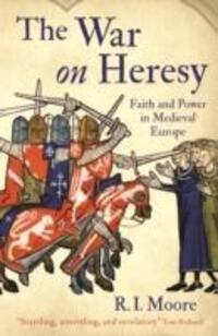 Cover: 9781846682001 | The War On Heresy | Faith and Power in Medieval Europe | Moore | Buch
