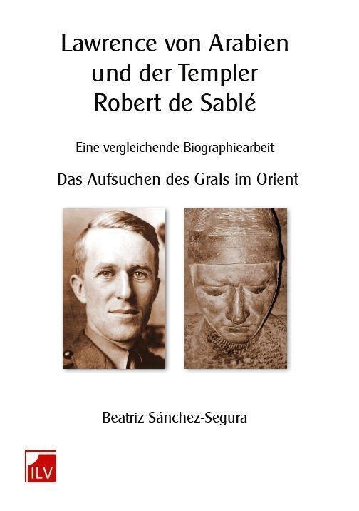 Cover: 9783905955842 | Lawrence von Arabien und der Templer Robert de Sablé | Sánchez-Segura