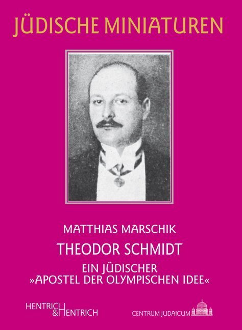 Cover: 9783955652531 | Theodor Schmidt | Ein jüdischer "Apostel der Olympischen Idee" | Buch