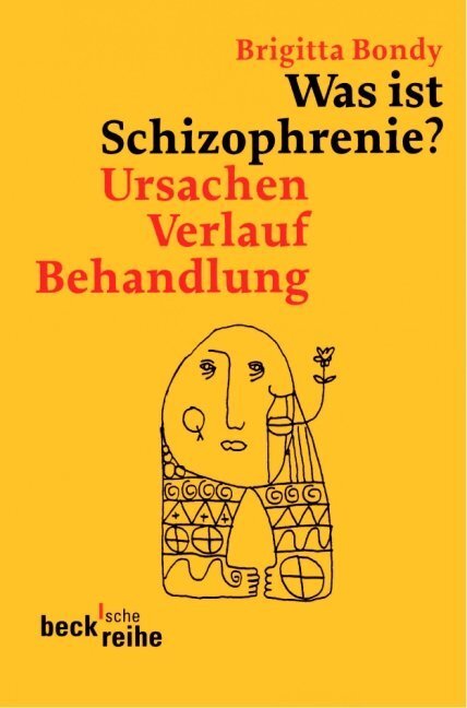 Cover: 9783406573439 | Was ist Schizophrenie? | Ursachen, Verlauf, Behandlung | Bondy | Buch