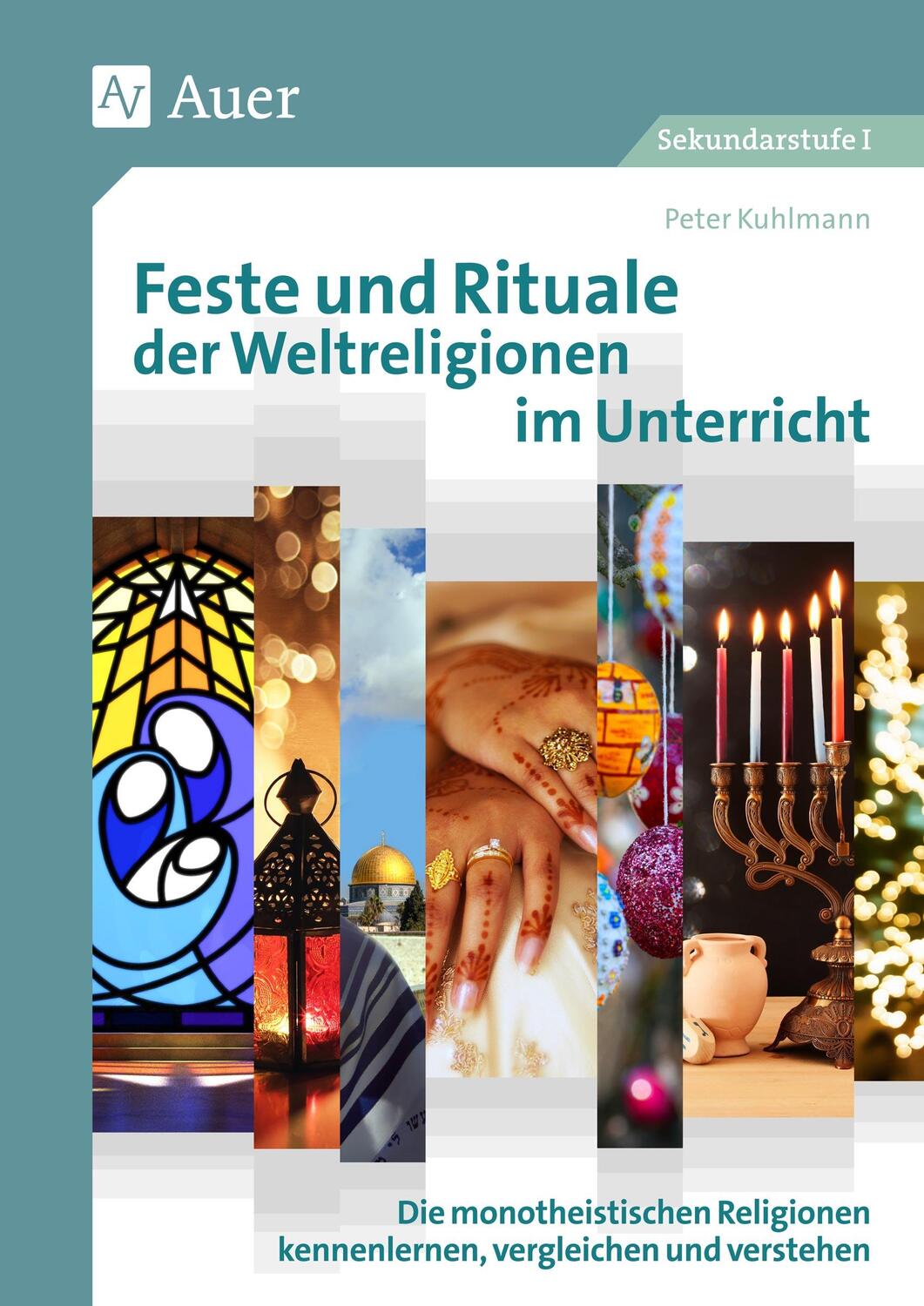 Cover: 9783403083955 | Feste und Rituale der Weltreligionen im Unterricht | Peter Kuhlmann