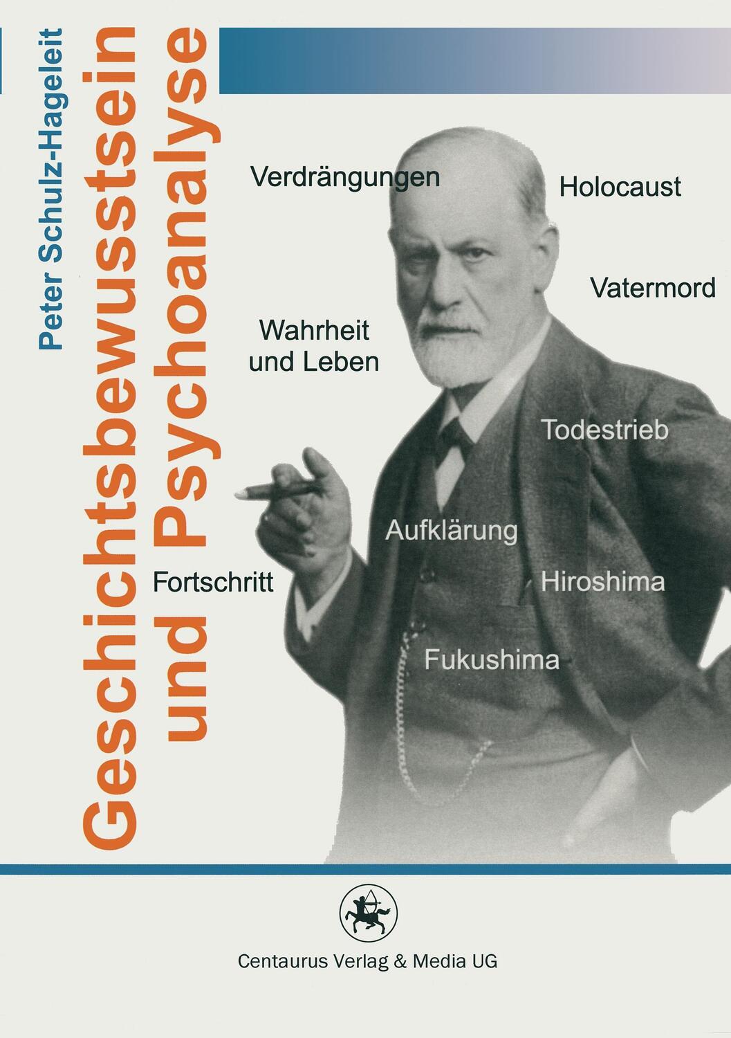 Cover: 9783862261192 | Geschichtsbewusstsein und Psychoanalyse | Peter Schulz-Hageleit | Buch
