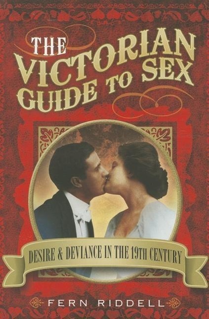 Cover: 9781781592861 | The Victorian Guide to Sex | Fern Riddell | Taschenbuch | Englisch