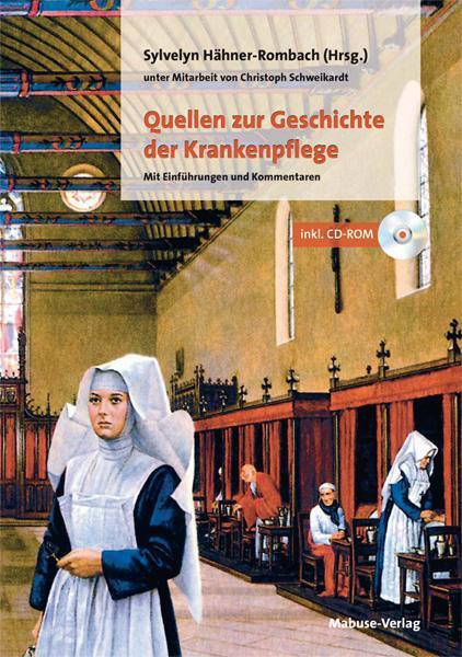 Cover: 9783863213381 | Quellen zur Geschichte der Krankenpflege | Sylvelyn Hähner-Rombach