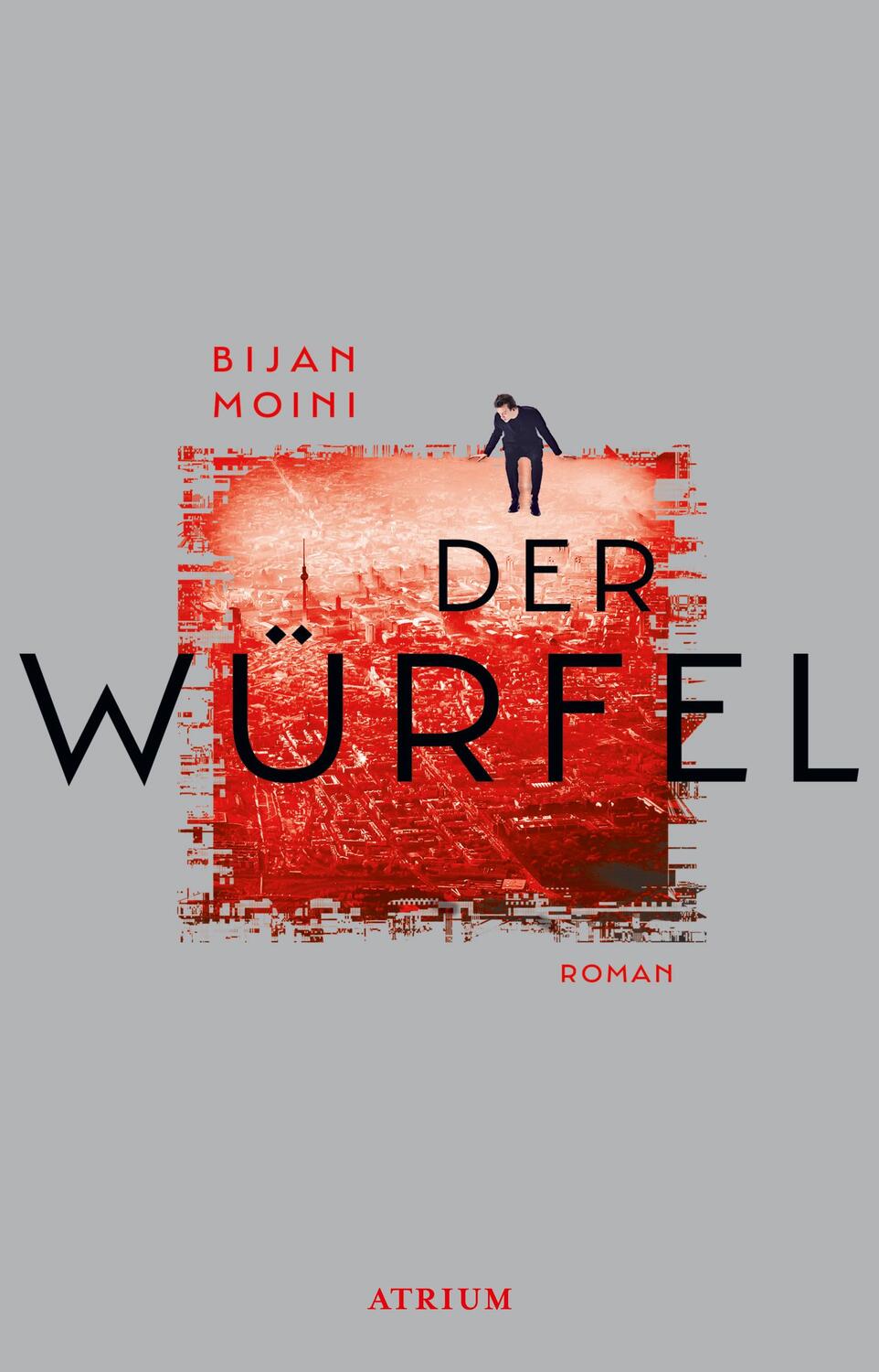 Cover: 9783855350599 | Der Würfel | Bijan Moini | Buch | 416 S. | Deutsch | 2019