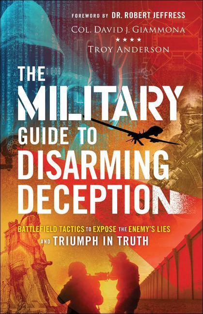 Cover: 9780800762582 | The Military Guide to Disarming Deception - Battlefield Tactics to...