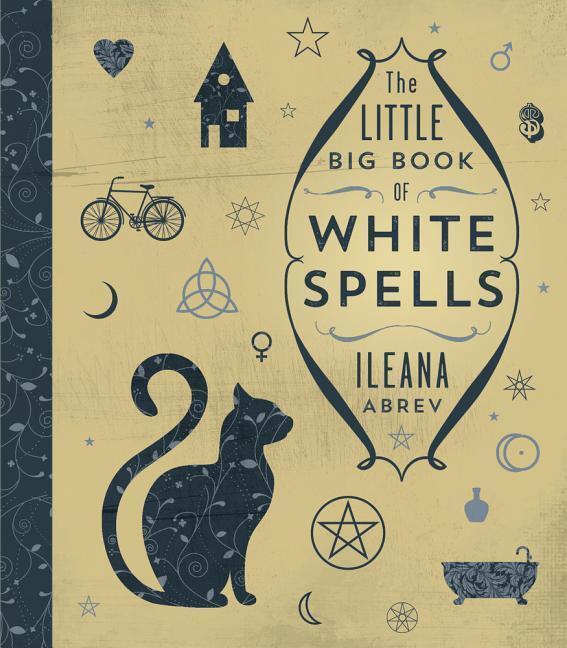 Cover: 9780738751696 | The Little Big Book of White Spells | Ileana Abrev | Buch | Gebunden