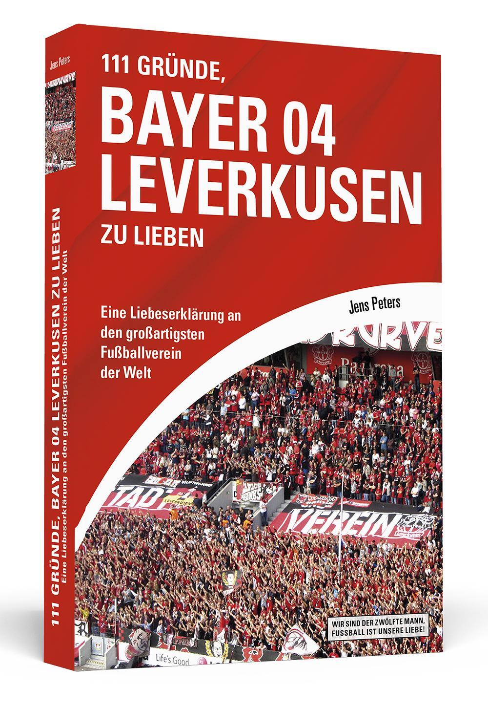 Cover: 9783862652679 | 111 Gründe, Bayer 04 Leverkusen zu lieben | Jens Peters | Taschenbuch