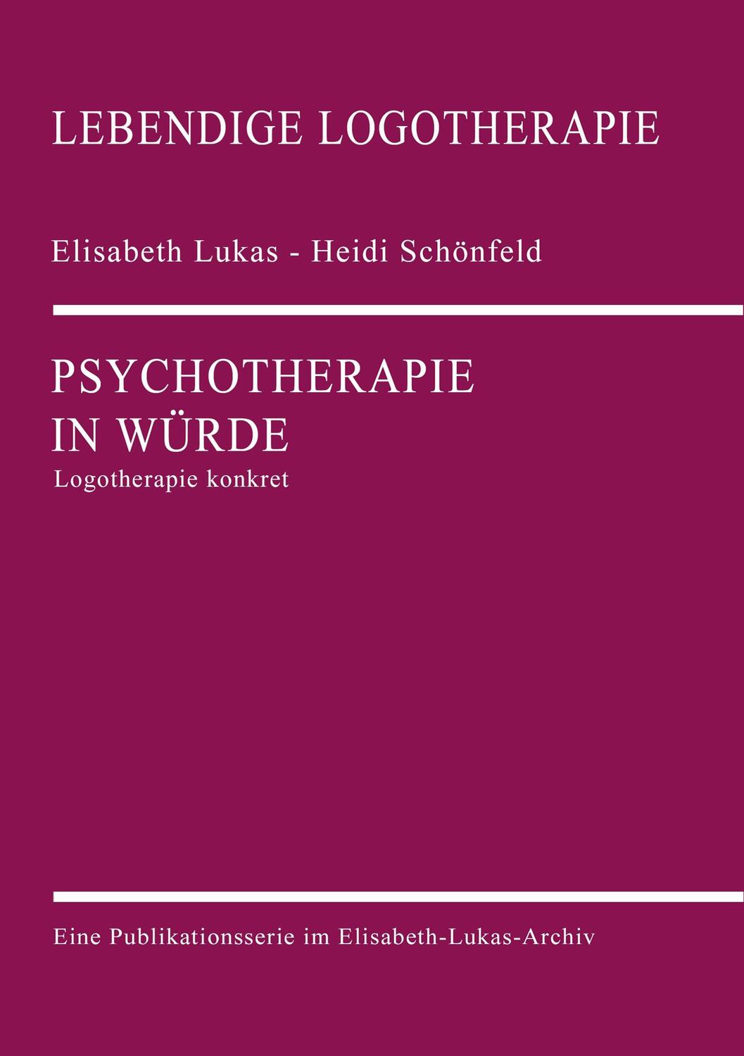Cover: 9783000654077 | Psychotherapie in Würde | Logotherapie konkret | Lukas (u. a.) | Buch