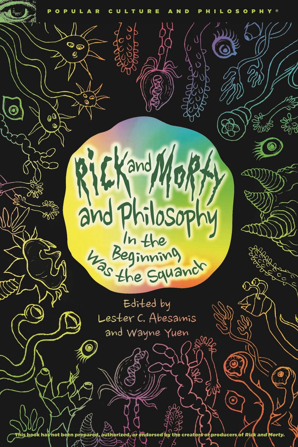 Cover: 9780812694642 | Rick and Morty and Philosophy: In the Beginning Was the Squanch | Buch