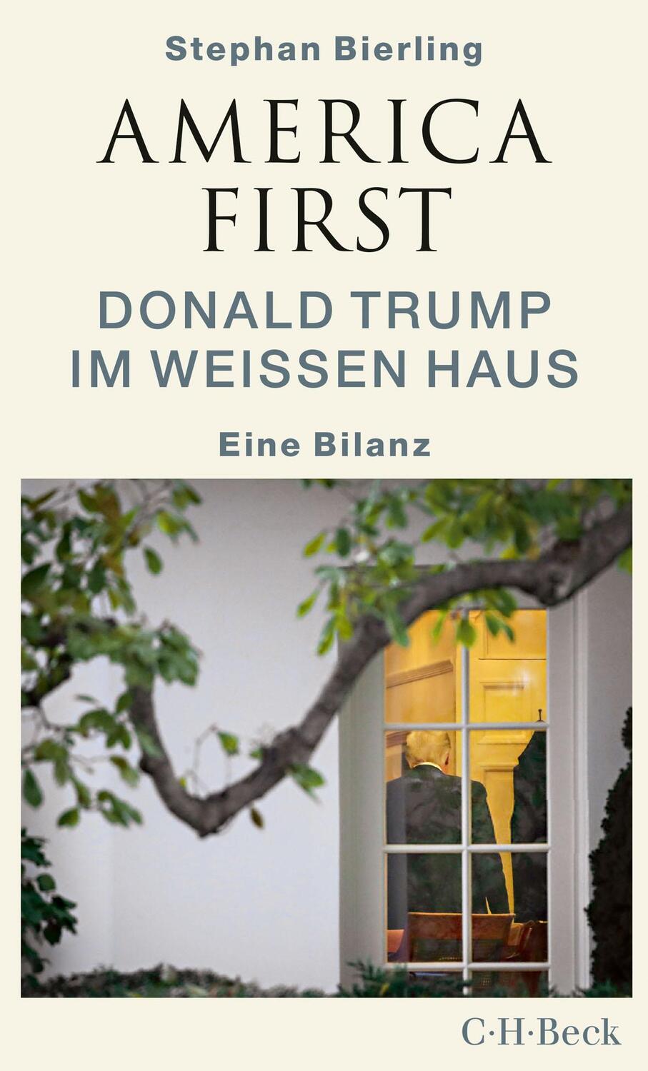 Cover: 9783406757068 | America First | Donald Trump im Weißen Haus | Stephan Bierling | Buch