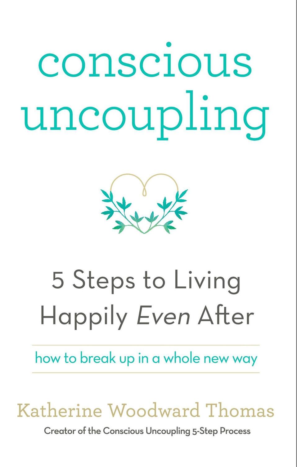 Cover: 9781473619326 | Conscious Uncoupling | The 5 Steps to Living Happily Even After | Buch