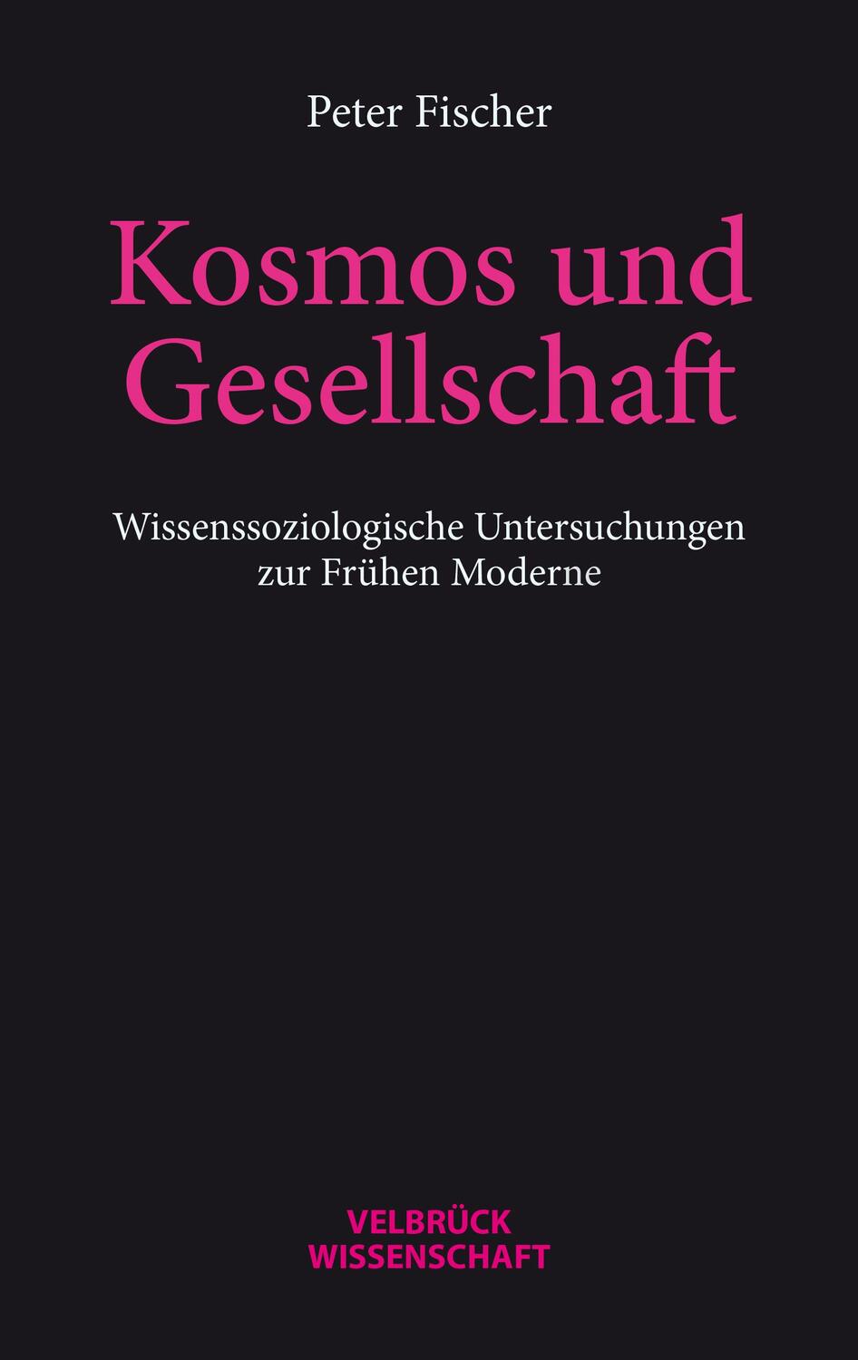 Cover: 9783958323421 | Kosmos und Gesellschaft | Peter Fischer | Taschenbuch | Deutsch | 2023