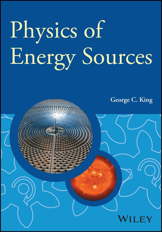 Cover: 9781119961680 | Physics of Energy Sources | George C King | Taschenbuch | 424 S.