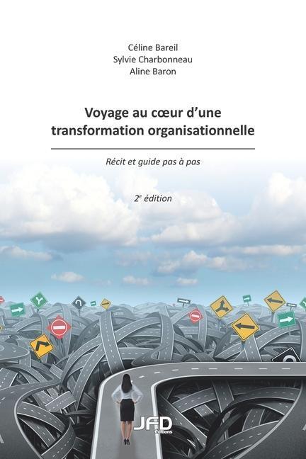 Cover: 9782897991210 | Voyage au coeur d'une transformation organisationnelle - 2e édition