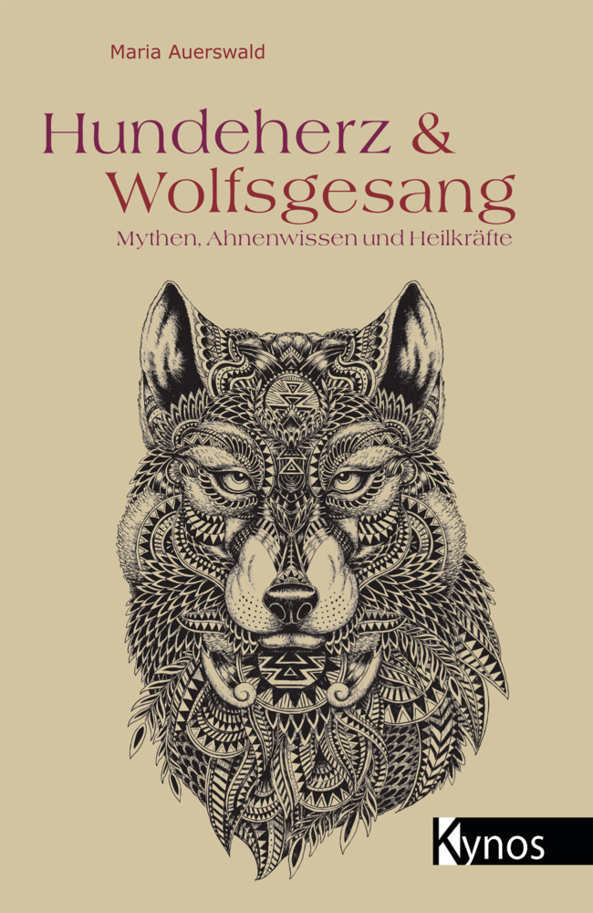 Cover: 9783954640485 | Hundeherz und Wolfsgesang | Mythen, Ahnenwissen und Heilkräfte | Buch