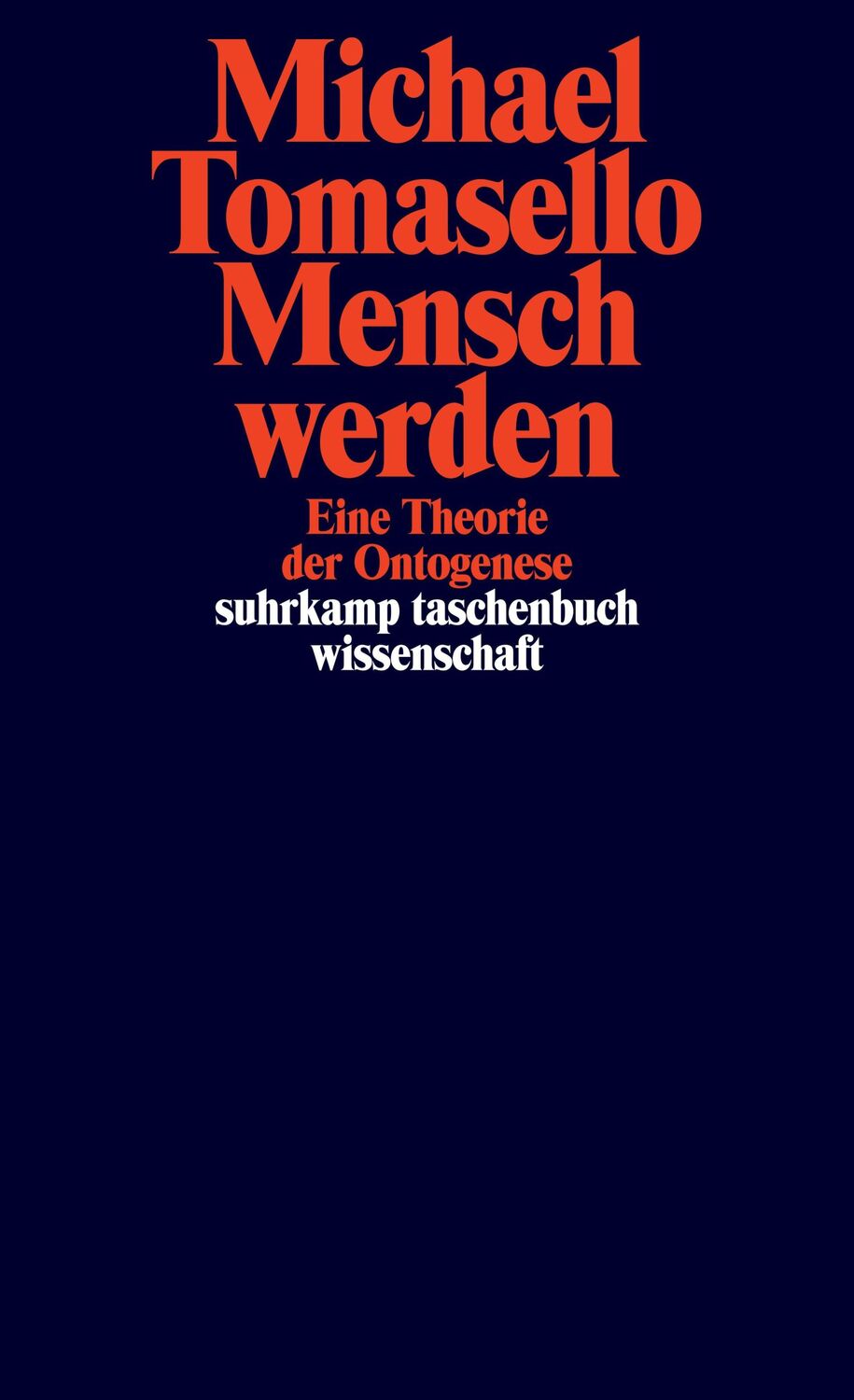 Cover: 9783518299661 | Mensch werden | Eine Theorie der Ontogenese | Michael Tomasello | Buch