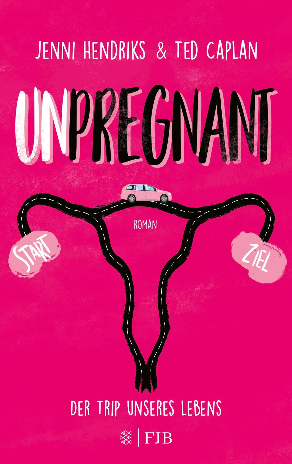 Cover: 9783841440334 | Unpregnant - Der Trip unseres Lebens | Roman | Jenni Hendriks (u. a.)
