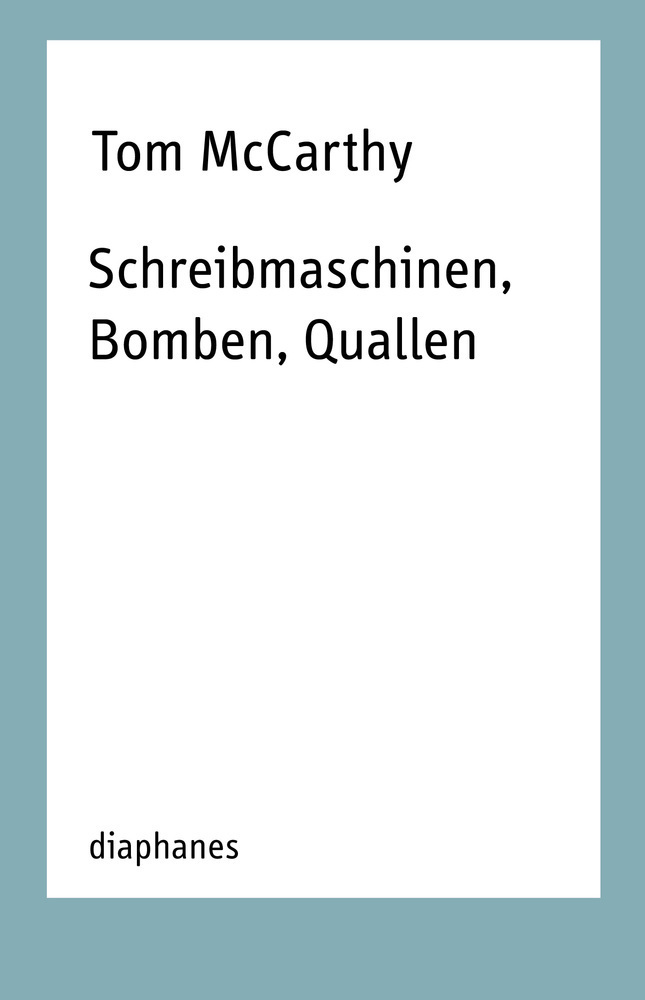 Cover: 9783035801804 | Schreibmaschinen, Bomben, Quallen | Essays | Tom McCarthy | Buch