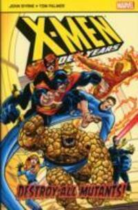 Cover: 9781846531613 | X-Men: The Hidden Years | Destroy All Mutants | Byrne John | Buch