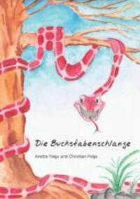 Cover: 9783837065688 | Die Buchstabenschlange | Anette Feigs (u. a.) | Buch | 68 S. | Deutsch