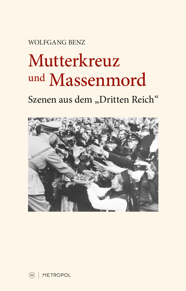 Cover: 9783863315856 | Mutterkreuz und Massenmord | Szenen aus dem "Dritten Reich" | Benz