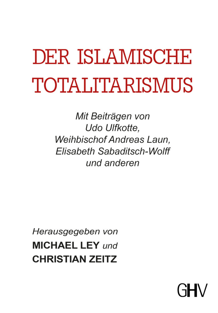 Cover: 9783873367074 | Der islamische Totalitarismus | Michael Ley (u. a.) | Taschenbuch