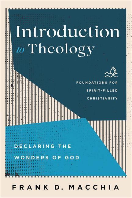 Cover: 9781540963376 | Introduction to Theology | Declaring the Wonders of God | Macchia