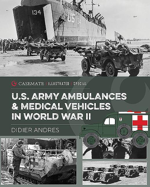 Cover: 9781612008653 | U.S. Army Ambulances and Medical Vehicles in World War II | Andres
