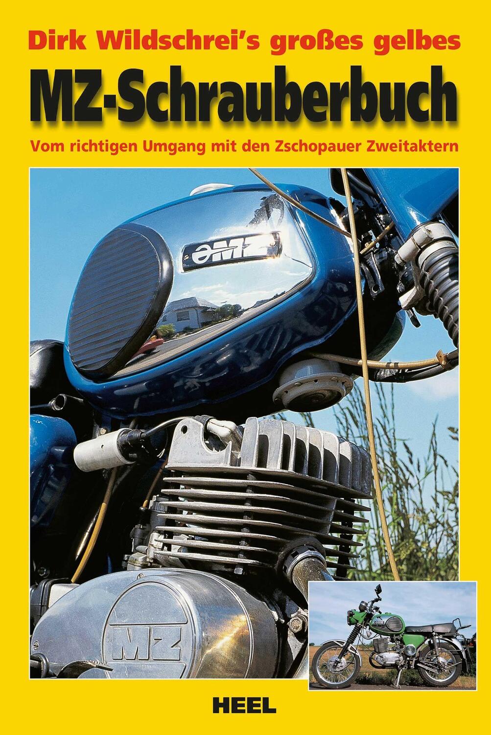 Cover: 9783898801485 | Dirk Wildschrei's großes gelbes MZ-Schrauberbuch | Dirk Wildschrei