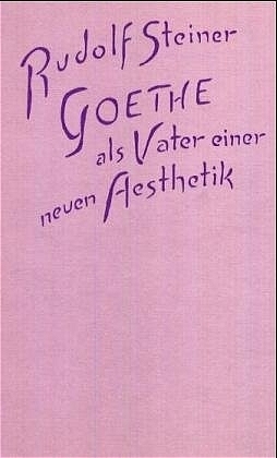 Cover: 9783727450440 | Goethe als Vater einer neuen Ästhetik | Rudolf Steiner | Taschenbuch