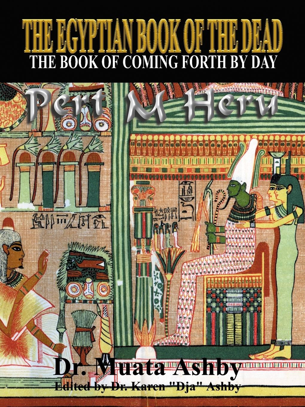 Cover: 9781884564284 | The Egyptian Book of the Dead Mysticism of the Pert Em Heru | Ashby