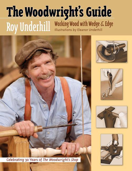 Cover: 9780807859148 | The Woodwright's Guide: Working Wood with Wedge and Edge | Underhill