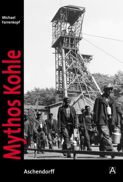 Cover: 9783402043868 | Mythos Kohle | Michael Farrenkopf | Buch | Deutsch | 2013