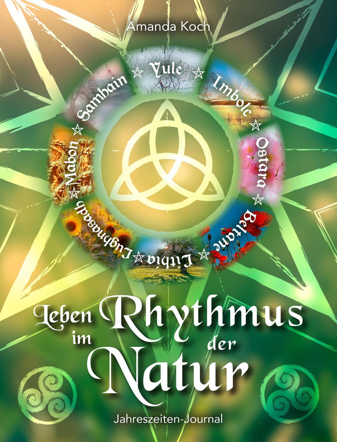 Cover: 9783961311293 | Leben im Rhythmus der Natur | Jahreszeiten-Journal | Amanda Koch