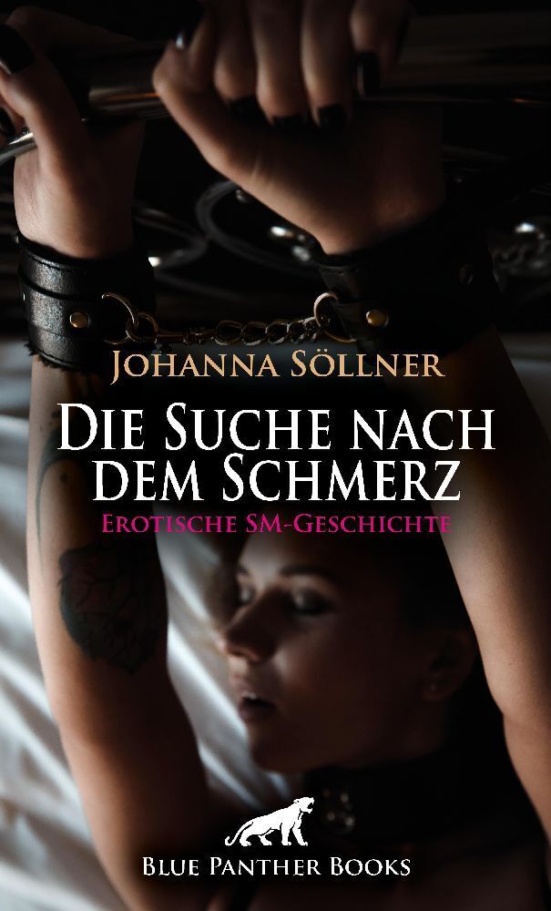 Cover: 9783756145607 | Die Suche nach dem Schmerz Erotische SM-Geschichte | Johanna Söllner