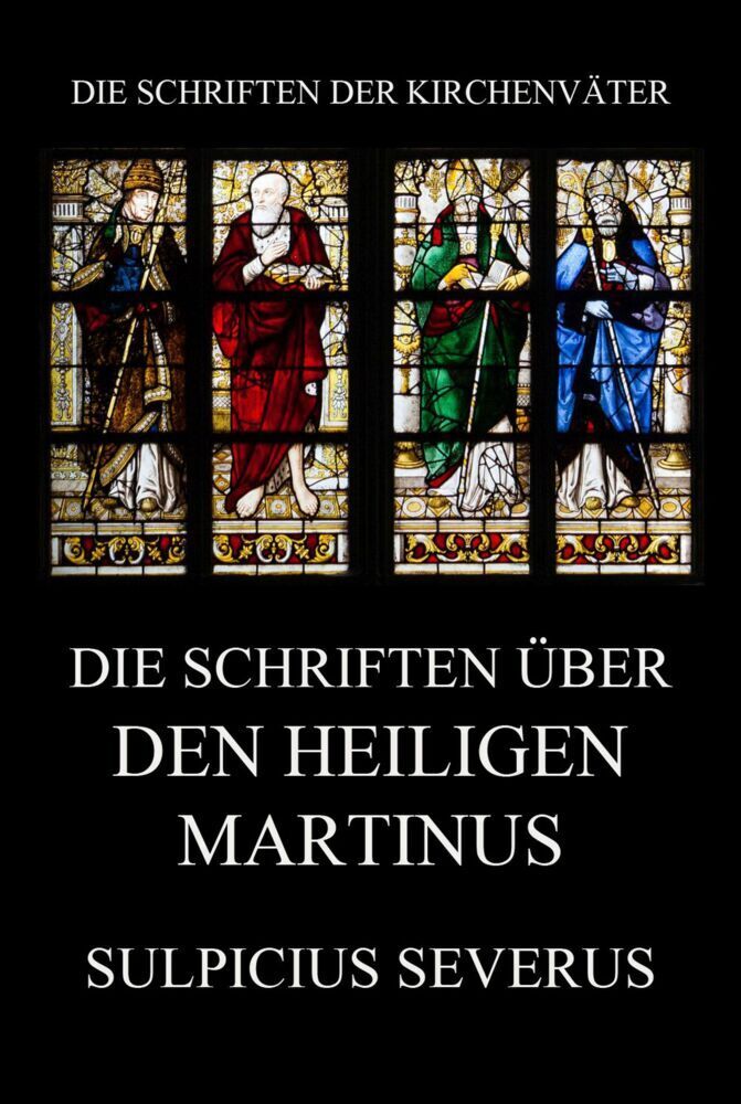 Cover: 9783849667597 | Die Schriften über den Heiligen Martinus | Sulpicius Severus | Buch