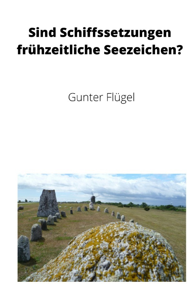Cover: 9783752951042 | Sind Schiffssetzungen frühzeitliche Seezeichen? | Gunter Flügel | Buch