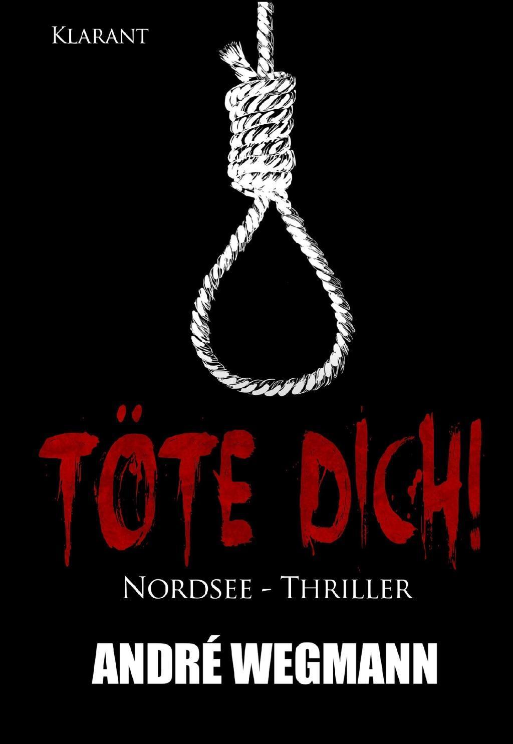 Cover: 9783955736538 | Töte Dich! | Nordsee-Thriller | Andre Wegmann | Taschenbuch | 185 S.