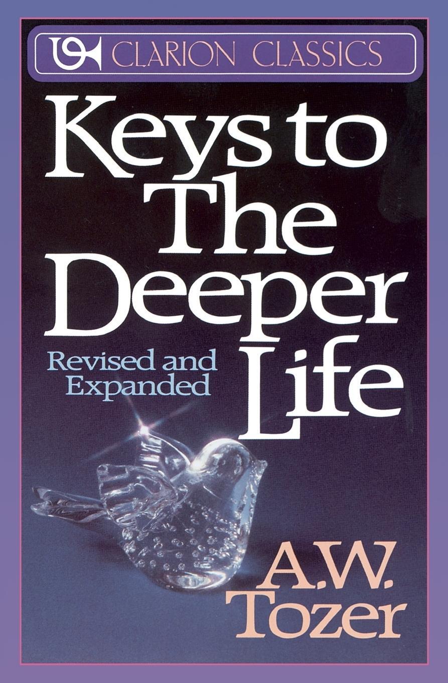 Cover: 9780310333616 | Keys to the Deeper Life | A. W. Tozer | Taschenbuch | Paperback | 1988
