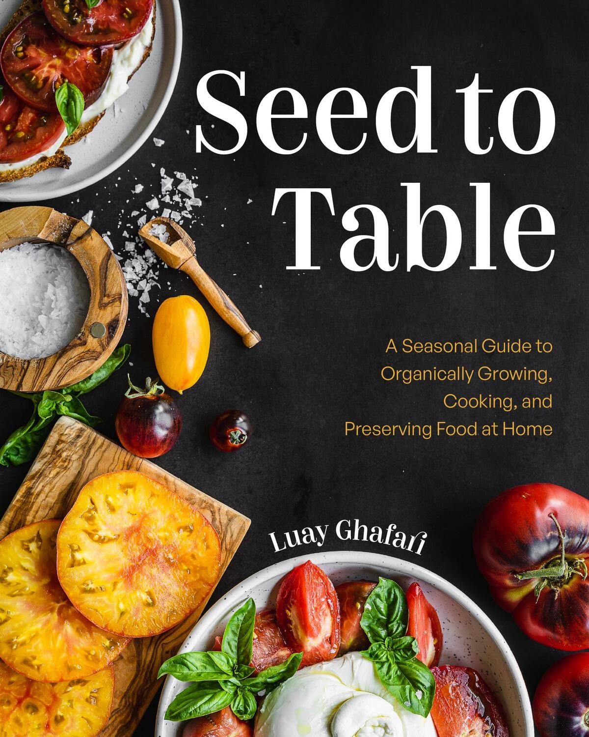 Bild: 9781684811625 | Seed to Table | Luay Ghafari | Buch | Gebunden | Englisch | 2023